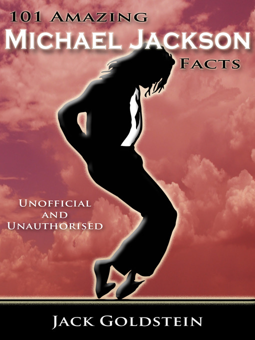 Title details for 101 Amazing Michael Jackson Facts by Jack Goldstein - Available